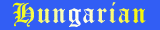 angelfire_-_button_hungarian.gif (2479 bytes)